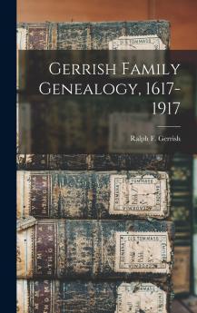 Gerrish Family Genealogy 1617-1917