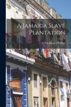 A Jamaica Slave Plantation