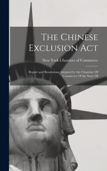 The Chinese Exclusion Act