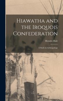 Hiawatha and the Iroquois Confederation