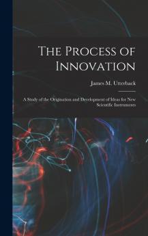 The Process of Innovation