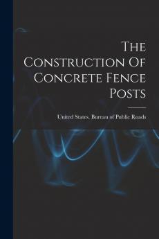 The Construction Of Concrete Fence Posts
