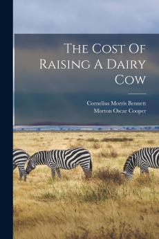 The Cost Of Raising A Dairy Cow