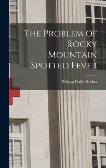 The Problem of Rocky Mountain Spotted Fever