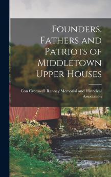 Founders Fathers and Patriots of Middletown Upper Houses