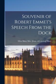 Souvenir of Robert Emmet's Speech From the Dock