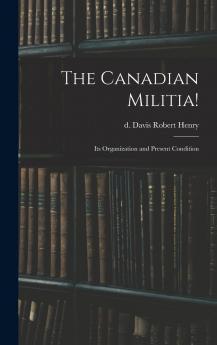 The Canadian Militia!