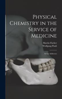Physical Chemistry in the Service of Medicine