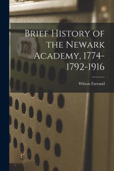 Brief History of the Newark Academy 1774-1792-1916