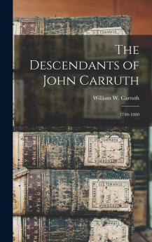 The Descendants of John Carruth