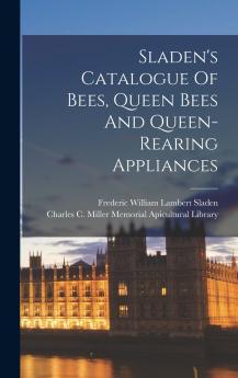 Sladen's Catalogue Of Bees Queen Bees And Queen-rearing Appliances