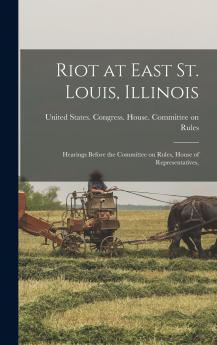 Riot at East St. Louis Illinois