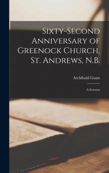 Sixty-Second Anniversary of Greenock Church St. Andrews N.B.