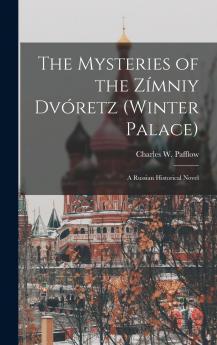 The Mysteries of the Zímniy Dvóretz (Winter Palace)