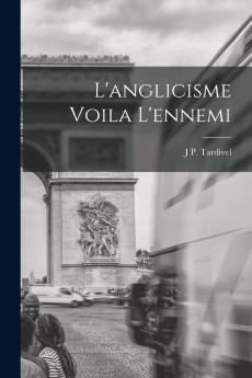 L'anglicisme Voila L'ennemi