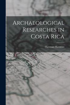 Archaeological Researches in Costa Rica