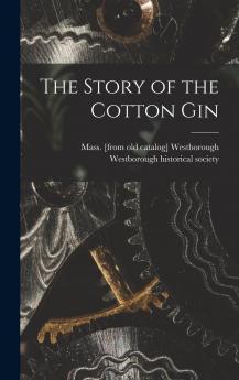 The Story of the Cotton Gin