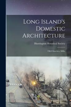 Long Island's Domestic Architecture