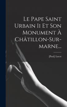 Le Pape Saint Urbain Ii Et Son Monument �� Ch��tillon-sur-marne...