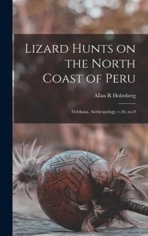 Lizard Hunts on the North Coast of Peru