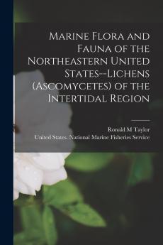 Marine Flora and Fauna of the Northeastern United States--lichens (Ascomycetes) of the Intertidal Region