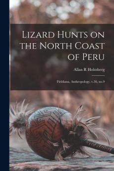 Lizard Hunts on the North Coast of Peru