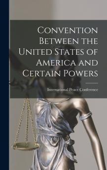 Convention Between the United States of America and Certain Powers