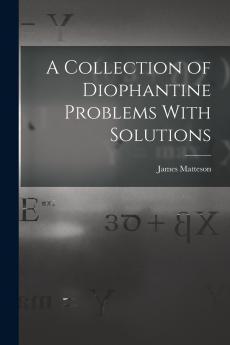 A Collection of Diophantine Problems With Solutions
