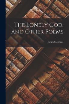 The Lonely God and Other Poems