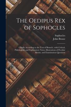 The Oedipus Rex of Sophocles