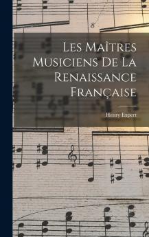 Les Ma��tres Musiciens De La Renaissance Fran��aise