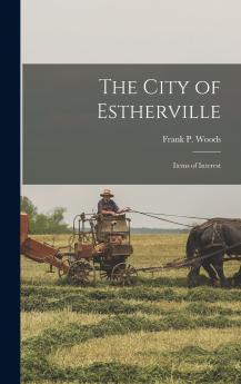 The City of Estherville ; Items of Interest