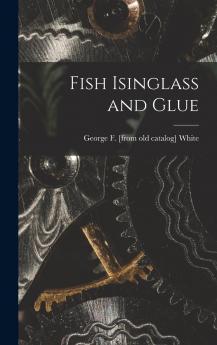 Fish Isinglass and Glue