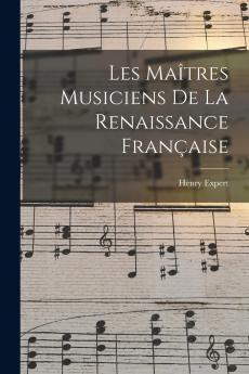 Les Ma��tres Musiciens De La Renaissance Fran��aise