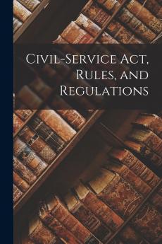 Civil-service act Rules and Regulations