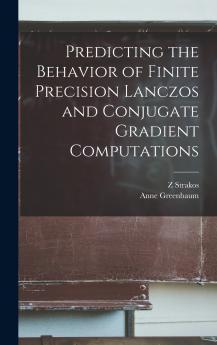 Predicting the Behavior of Finite Precision Lanczos and Conjugate Gradient Computations