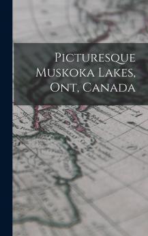 Picturesque Muskoka Lakes Ont Canada