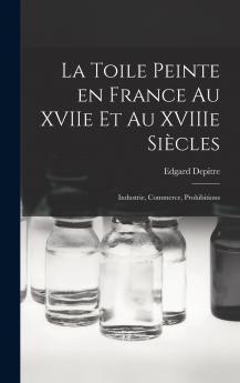 La toile peinte en France au XVIIe et au XVIIIe siècles