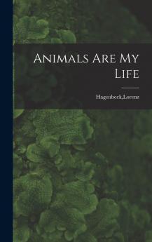 Animals Are My Life