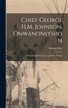 Chief George H.M. Johnson Onwanonsyshon