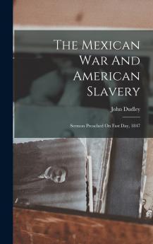 The Mexican War And American Slavery