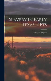 Slavery in Early Texas. 2 Pts