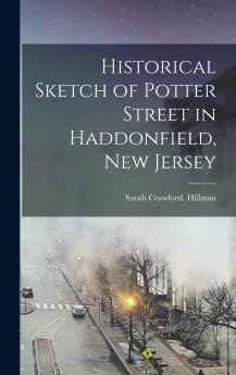 Historical Sketch of Potter Street in Haddonfield New Jersey