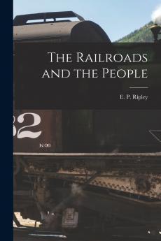 The Railroads and the People