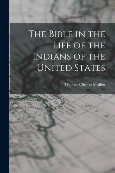 The Bible in the Life of the Indians of the United States