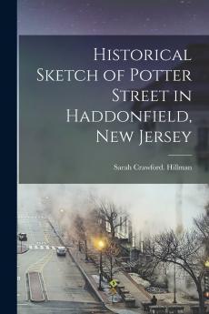 Historical Sketch of Potter Street in Haddonfield New Jersey