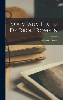 Nouveaux Textes De Droit Romain