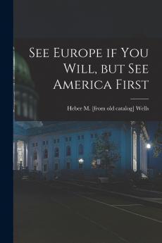 See Europe if you Will but see America First