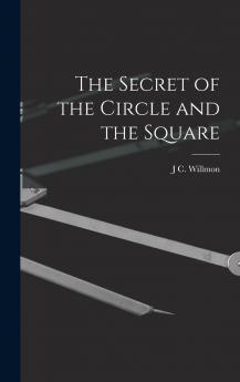 The Secret of the Circle and the Square