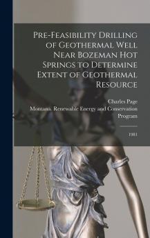 Pre-feasibility Drilling of Geothermal Well Near Bozeman Hot Springs to Determine Extent of Geothermal Resource